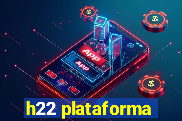 h22 plataforma